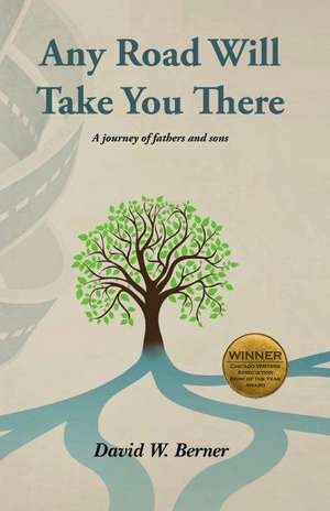 Any Road Will Take You There de David W. Berner