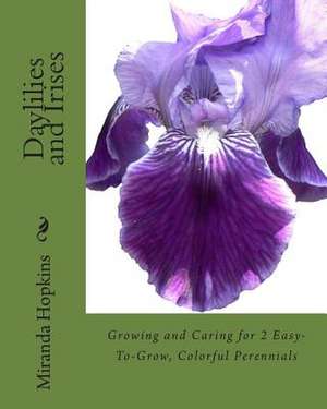 Daylilies and Irises de Miranda Hopkins