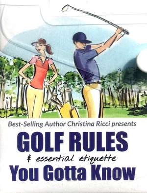 Golf Rules & Essential Etiquette + Golf Rules - the major changes simplified de Christina Ricci