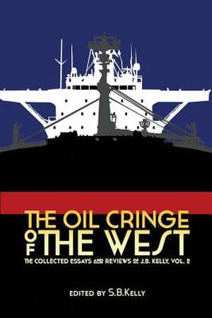 The Oil Cringe of the West de J. B. Kelly