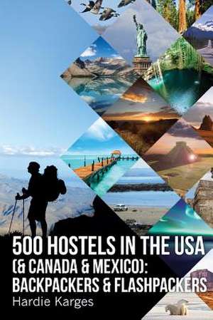 500 Hostels in the USA (& Canada & Mexico) de Hardie Karges