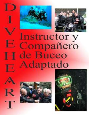 Diveheart Instructor Y Compañero de Buceo Adaptado de Michael Kaufman