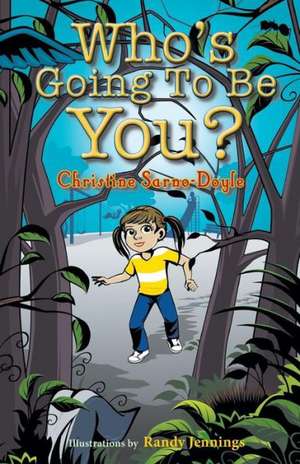 Who's Going to Be You? de Christine Sarno-Doyle