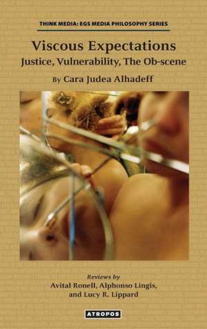 Viscous Expectations: Justice, Vulnerability, the OB-Scene de Cara Judea Alhadeff