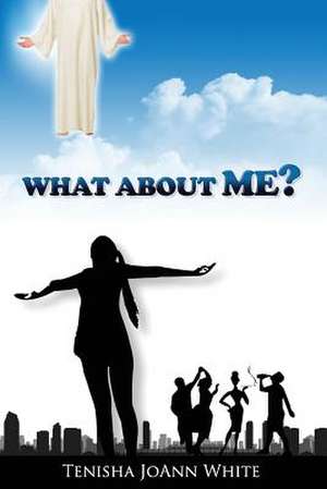 What about Me?: A Slightly Bone-Chilling Collection of Short Stories de Tenisha J White