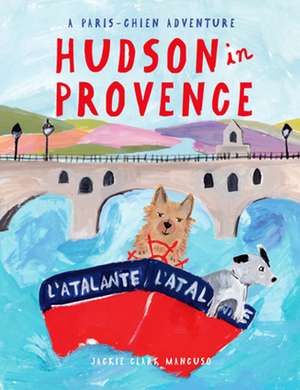 Hudson in Provence de Jackie Clark Mancuso