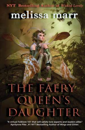 The Faery Queen's Daughter de Melissa Marr