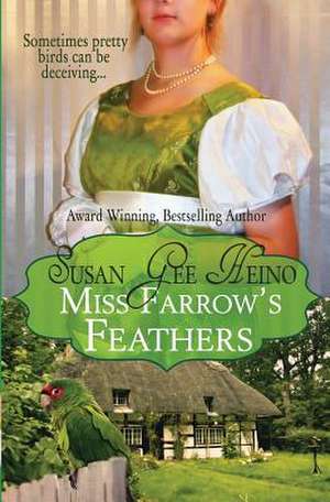 Miss Farrow's Feathers de Susan Gee Heino