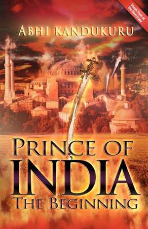 Prince of India: The Beginning de Abhi Kandukuru