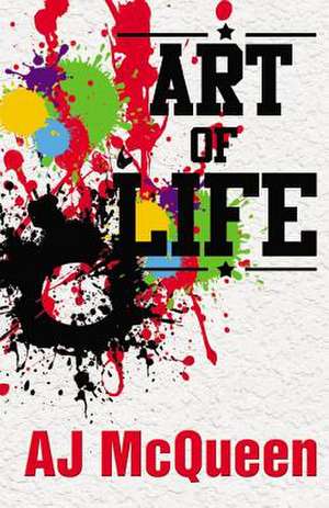 Art of Life de Aj McQueen