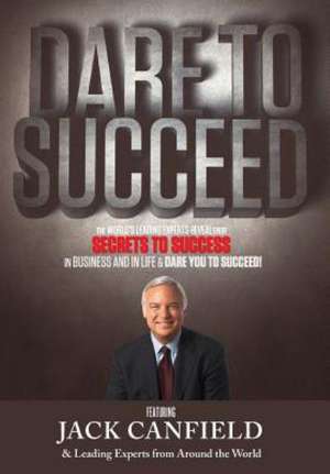 Dare to Succeed de The World's Leading Experts