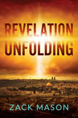 Revelation Unfolding de Zack Mason