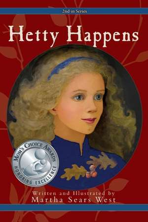 Hetty Happens de Martha Sears West