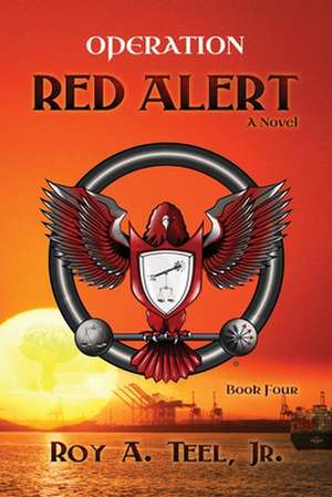 Operation Red Alert de Roy A Teel Jr