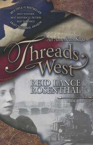 Threads West: An American Saga (Threads West, an American Saga Book 1) de Reid Rosenthal