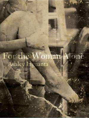 For the Woman Alone de Ashley Inguanta