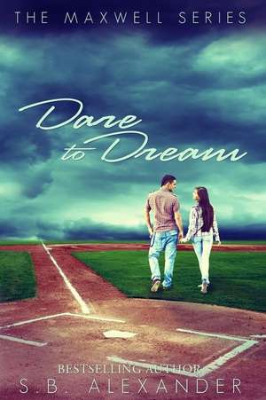 Dare to Dream de S. B. Alexander