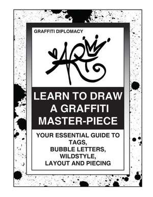 Learn to Draw a Graffiti Master-Piece de Graffiti Diplomacy