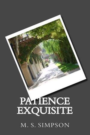 Patience Exquisite de M. S. Simpson