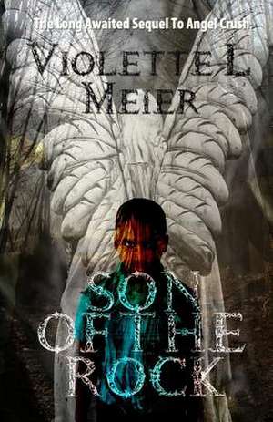 Son of the Rock de Violette L. Meier