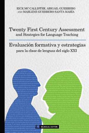 Twenty First Century Assessment and Strategies for Language Teaching de Rick MC Callister