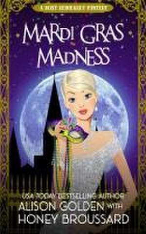 Mardi Gras Madness de Alison Golden