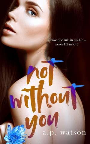 Not Without You de A. P. Watson