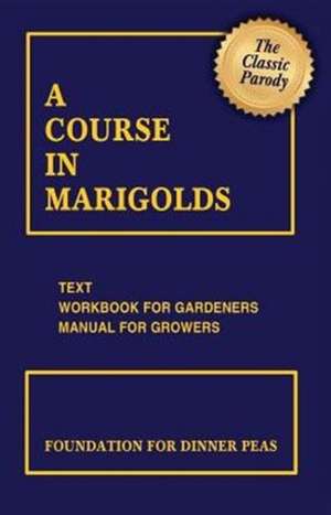 A Course in Marigolds de Michael Stillwater