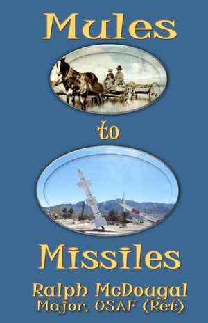 Mules to Missiles: Revenge on the Black Sun de Ralph McDougal