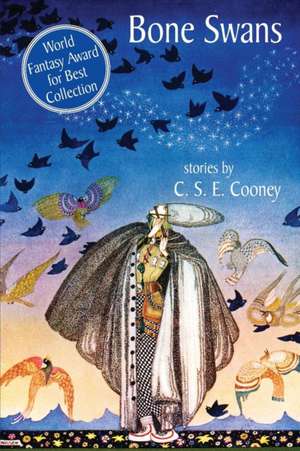 Bone Swans: Stories de C. S. E. Cooney