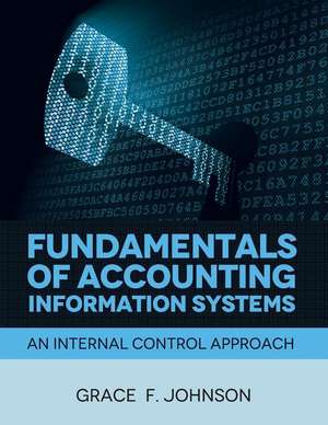 Fundamentals of Accounting Information Systems de Grace F. Johnson