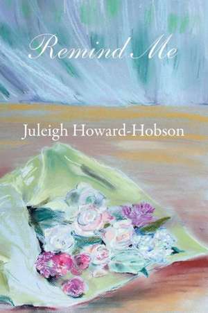 Remind Me de Juleigh Howard-Hobson