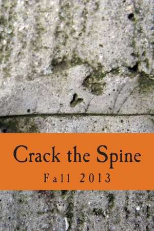 Crack the Spine: Fall 2013 de Crack the Spine