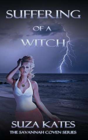 Suffering of a Witch de Suza Kates