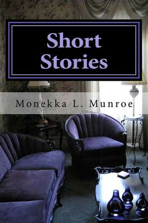 Short Stories de Monekka L. Munroe