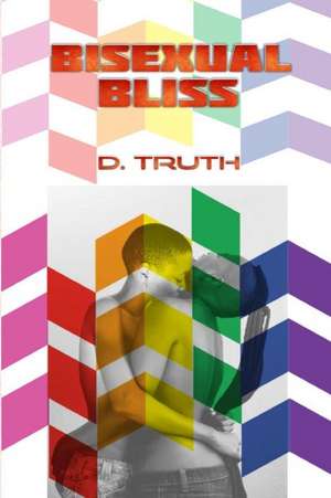 Bisexual Bliss de D. Truth