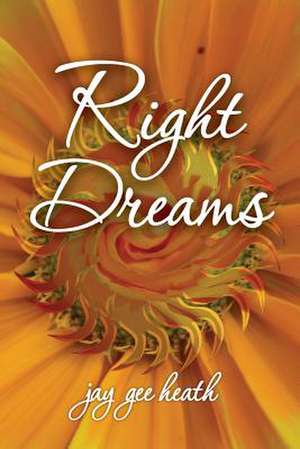 Right Dreams de Jay Gee Heath