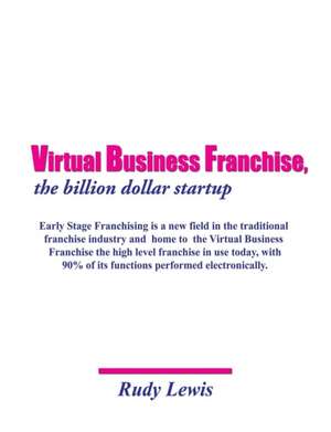 Virtual Business Franchise, the Billion Dollar Startup