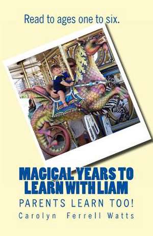 Magical Years 2 Learn with Liam de Carolyn Ferrell Watts