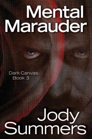 Mental Marauder de Jody Summers