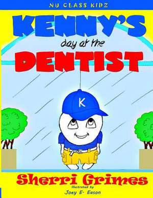 Kenny's Day at the Dentist de Sherri Grimes