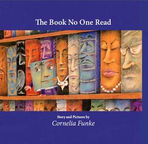 The Book No One Ever Read de Cornelia Funke