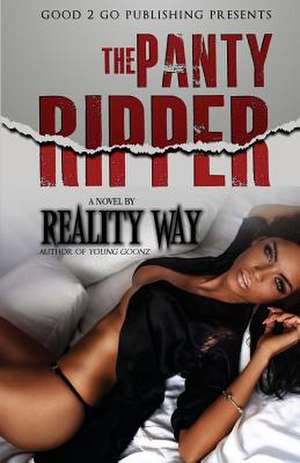 The Panty Ripper de Reality Way