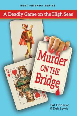 Murder on the Bridge de Pat Ondarko