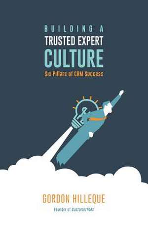 Building a Trusted Expert Culture de Gordon Hilleque