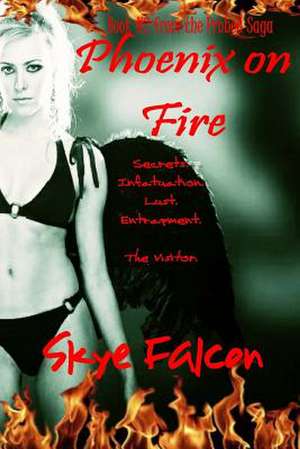 Phoenix on Fire de Skye Falcon