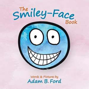 The Smiley-Face Book de Adam B. Ford