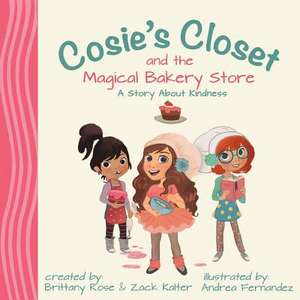 Cosie's Closet and the Magical Bakery Store de Brittany Rose