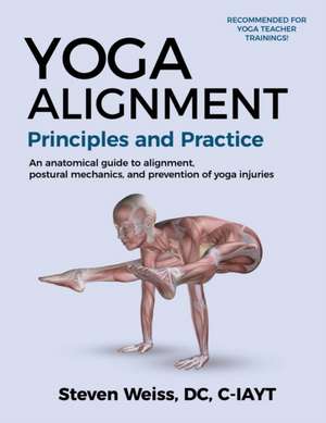 Yoga Alignment Principles and Practice Four-Color edition de Steven Weiss