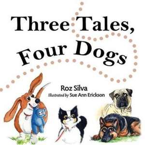 Three Tales, Four Dogs de Roz Silva